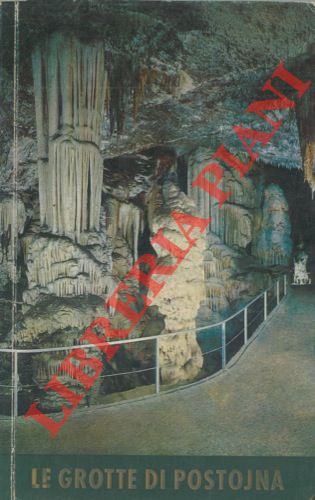 HABE' France - - Le grotte di Postojna. Il cavernone di Planina e le Grotte di Predjama.