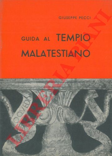 PECCI Giuseppe - - Guida al tempio malatestiano.