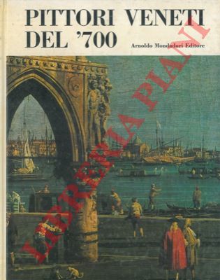 (ARGENTIERI Giuseppe -) - Pittori veneti del '700.