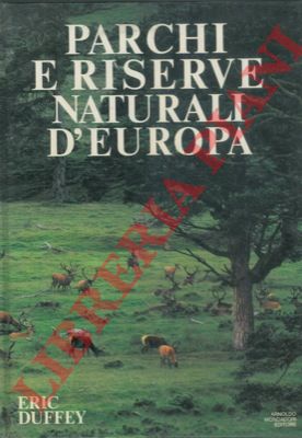 DUFFEY Eric - - Parchi e riserve naturali d'Europa.