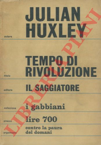 HUXLEY Julian - - Tempo di rivoluzione.