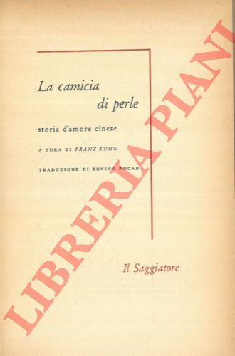 - - La camicia di perle, storia d'amore cinese. A cura di Franz Kuhn.