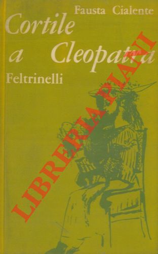 CIALENTE Fausta - - Cortile a Cleopatra.