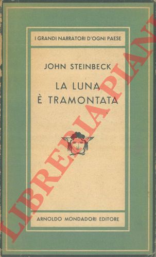 STEINBECK John - - La luna  tramontata.