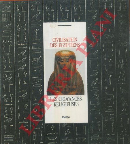 DONADONI-ROVERI Anna-Maria - - Civilisation des egyptiens. Les croyances religieuses.