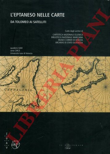 (LIVIERATOS Evangelos - BERIATOS Lias) - - L'eptaneso nelle carte da Tolomeo ai satelliti.