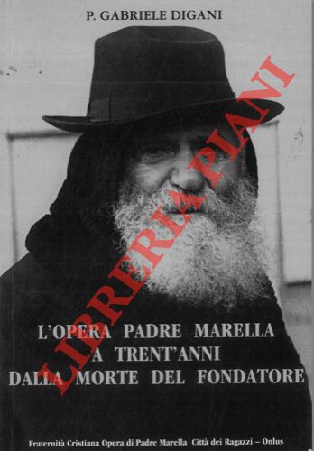 DIGANI Gabriele - - L'Opera Padre Marella a trent'anni dalla morte del fondatore.