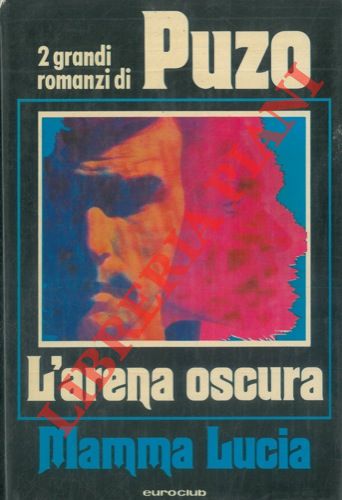 PUZO Mario - - L'arena oscura. Mamma Lucia.