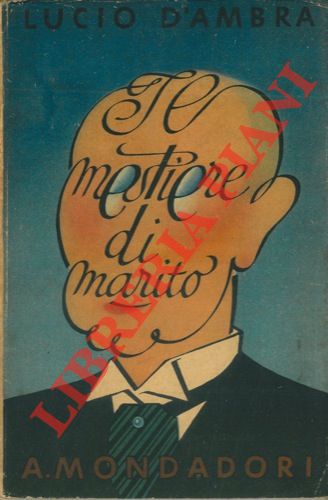 D'AMBRA Lucio - - Il mestiere di marito.