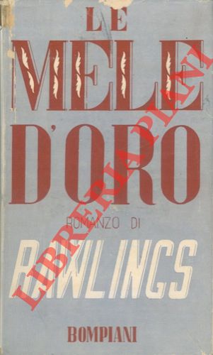 RAWLINGS Marjorie Kinnan - - Le mele d'oro.