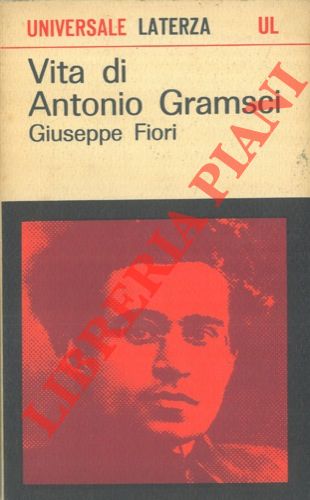 FIORI Giuseppe - - Vita di Antonio Gramsci.