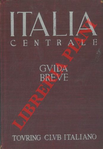 - - Italia centrale. Guida breve. Vol. II.