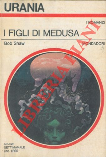 SHAW Bob - - I figli di Medusa.