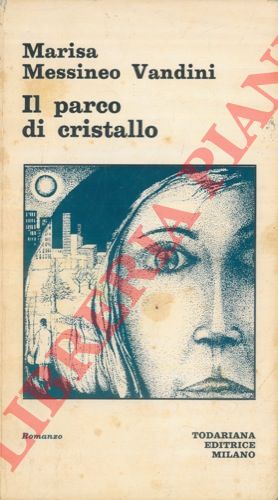 MESSINEO VANDINI Marisa - - Il parco di cristallo.