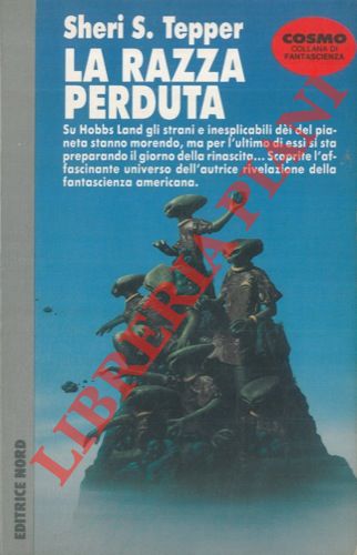 TEPPER Sheri S. - - La razza perduta.