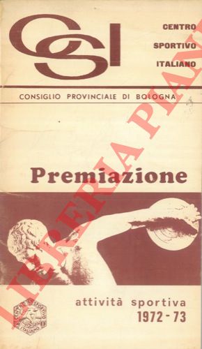 - - Centro Sportivo Italiano. Consiglio Provinciale di Bologna. Premiazione attivit sportiva 1972 - 73.