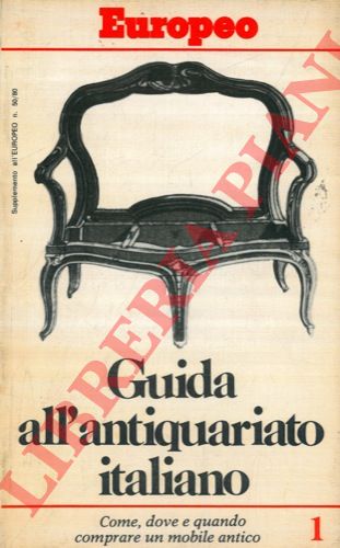 GODINO Aldo - - Guida all'antiquariato italiano. Come, dove e quando comprare un mobile antico.