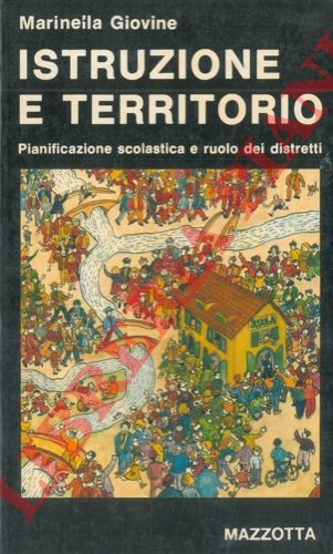 GIOVINE Marinella - - Istruzione e territorio. Pianificazione scolastica e ruolo dei distretti. Prefazione di Silvino Grussu.