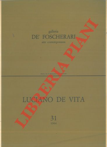 - - Galleria De' Foscherari arte contemporanea. 31A Mostra personale di Luciano De Vita dal 21 novembre all'11 dicembre 1964.