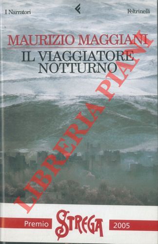 MAGGIANI Maurizio - - Il viaggiatore notturno.