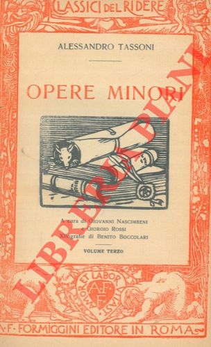 TASSONI Alessandro - - Opere minori. A cura di Giovanni Nascimbeni e Giorgio Rossi. Xilografie di Benito Boccolari.