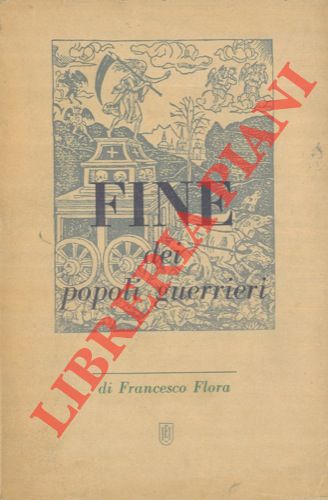 FLORA Francesco - - Fine dei popoli guerrieri.