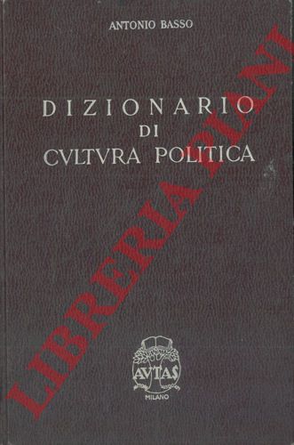 BASSO Antonio - - Dizionario di cultura politica.