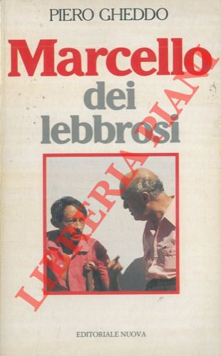 GHEDDO Piero - - Marcello dei lebbrosi.