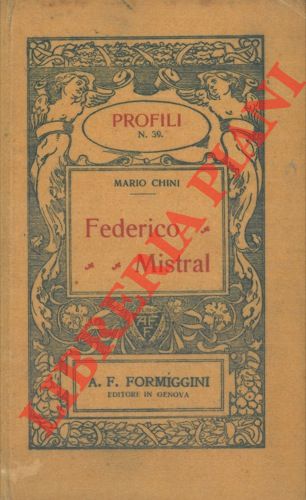 CHINI Mario - - Federico Mistral.