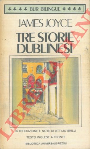 JOYCE James - - Tre storie dublinesi. (Un incontro, Un caso pietoso, I morti).