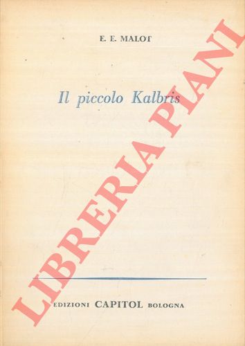 MALOT Hector Henri - - Il piccolo Kalbris.