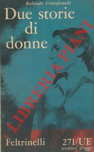 CRISTOFANELLI Rolando - - Due storie di donne.