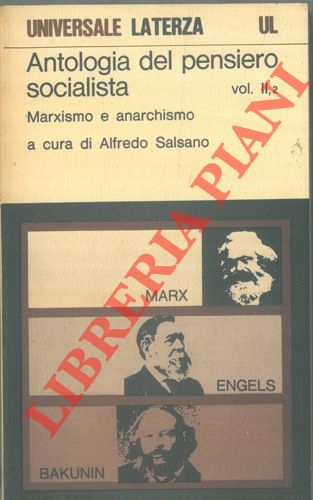 (SALSANO Alfredo) - - Antologia del pensiero socialista. Marxismo e anarchismo.