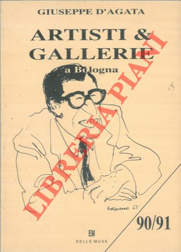D'AGATA Giuseppe - - Artisti & Gallerie a Bologna. 90/91.