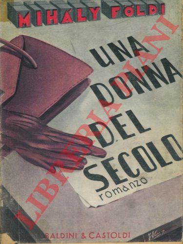 FOLDI Mihaly - - Una donna del secolo (a szazad asszonya) .