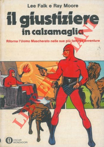 FALK Lee - MOORE Ray - - Il giustiziere in calzamaglia.