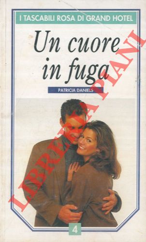 DANIELS Patricia - - Un cuore in fuga.