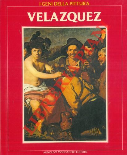 CHIERICATI, BACCHESCHI, ecc. - - I geni della pittura. Velasquez.