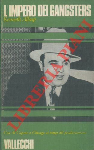 ALLSOP Kenneth - - L'impero dei gangsters.