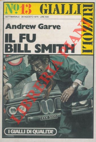 GARVE Andrew - - Il fu Bill Smith.