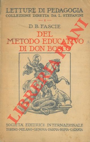 FASCIE D. B. - - Del metodo educativo di Don Bosco. Fonti e commenti.