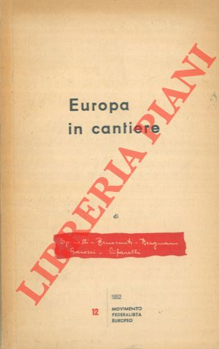 SPINELLI - BENVENUTI - BERGMANN - GAROSCI - CIFARELLI - - Europa in cantiere.