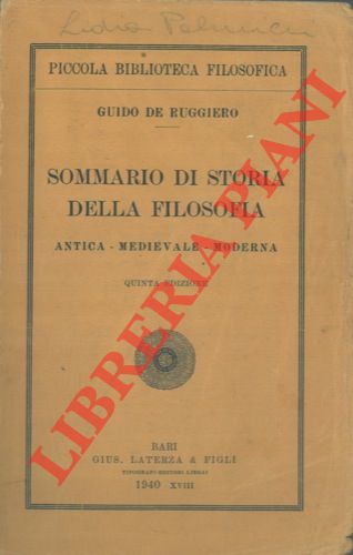 DE RUGGIERO Guido - - Sommario di storia della filosofia. Antica - Medievale - Moderna. Quinta edizione.