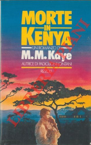 KAYE M.M - - Morte in Kenia.