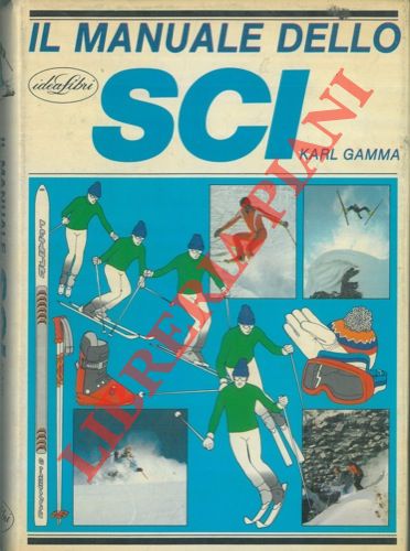 GAMMA Carl - - Il manuale dello sci.