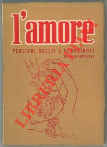 GASPARINI Mario - - L'amore. Pensieri scelti e coordinati.