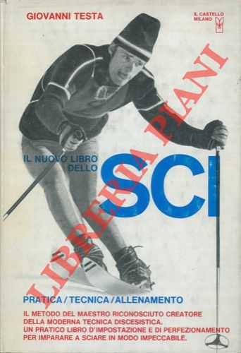 TESTA Giovanni - - Il nuovo libro dello sci. Tecnica - pratica - allenamento.