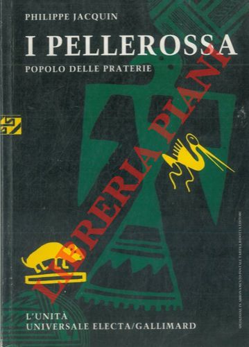 JACQUIN Philippe - - I pellerossa. Popolo delle praterie.
