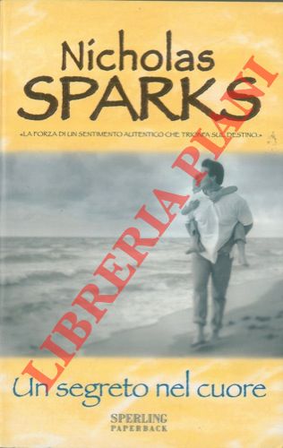 SPARKS Nicholas - - Un segreto nel cuore.