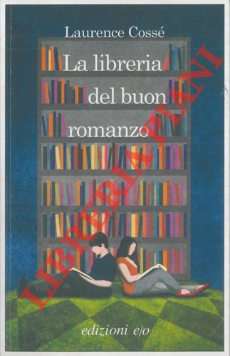 COSSE' Laurence - - La libreria del buon romanzo.